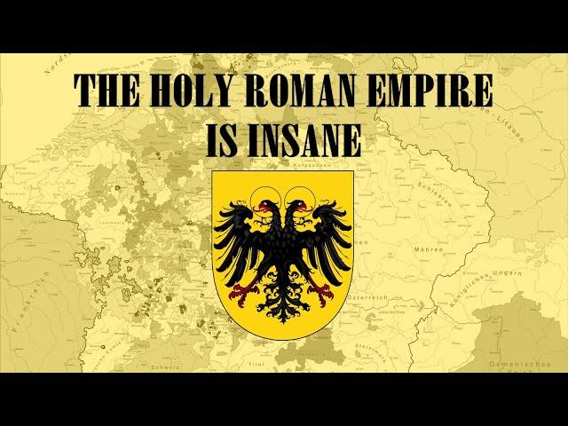 Why The Holy Roman Empire Was The WEIRDEST Country Ever