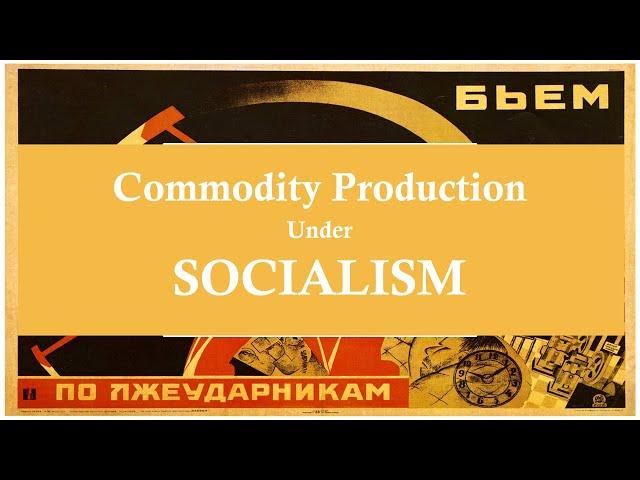 Does Commodity Production Exist Under Socialism?