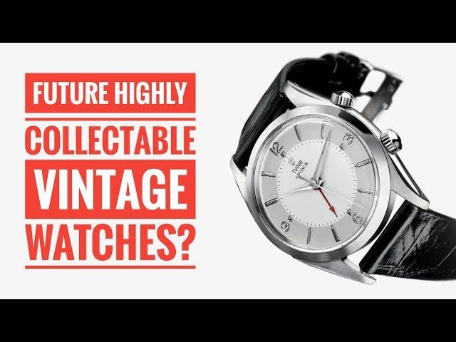 Future Highly Collectable Vintage Watches? | WATCH CHRONICLER