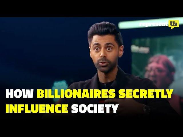 How Billionaires Secretly Influence Society | RepresentUs