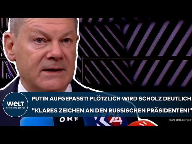 BRÜSSEL: "Ein klares Zeichen an den russischen Präsidenten!" Plötzlich wird Kanzler Scholz deutlich