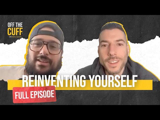 Reinventing Yourself: A Journey to Authenticity with Craig Siegel | Off The Cuff with Danny LoPriore