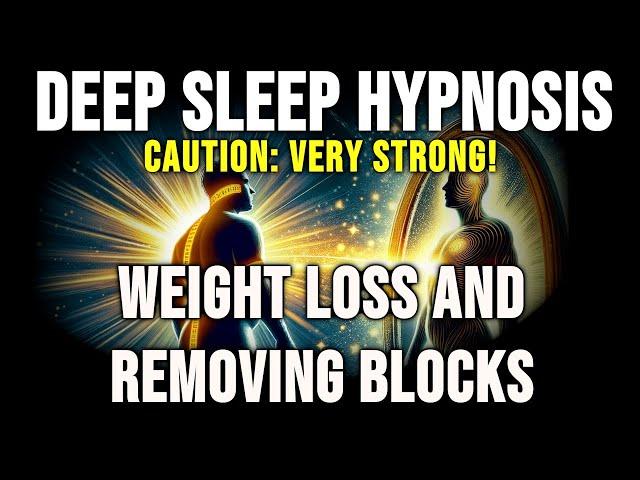 Hypnosis For Deep Sleep | Weight Loss & Removing Blocks