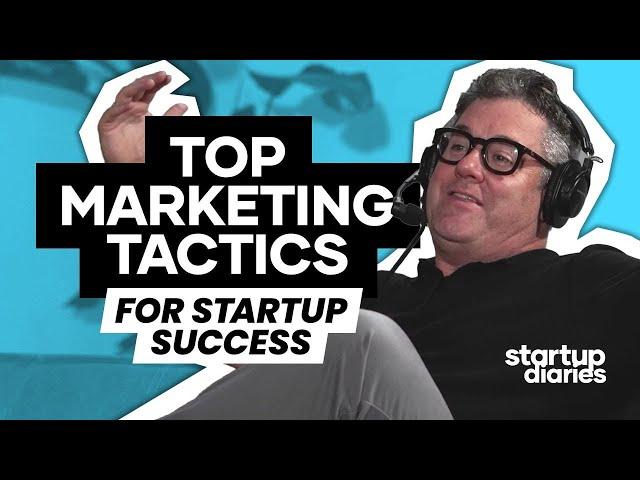 Which Marketing Tactics Should You Focus On In Your Startup...