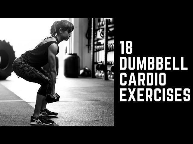 18 Dumbbell Cardio Exercises