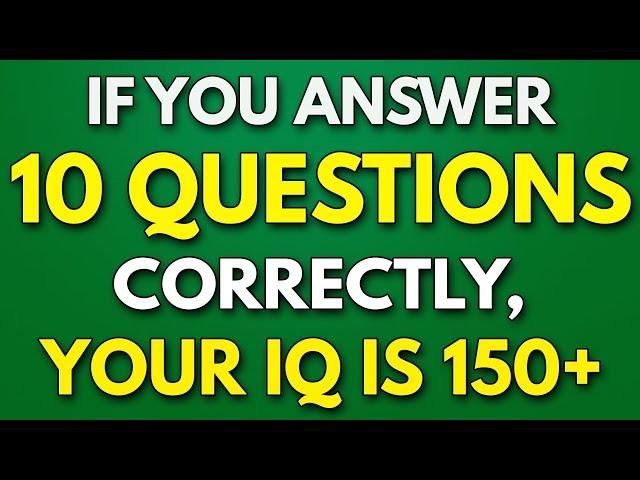 If You Can Answer 10 QUESTIONS, You Have INSANELY HIGH IQ! - General Knowledge Trivia for SENIORS!