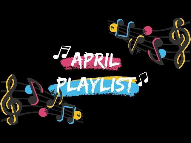 april 2019 playlist 