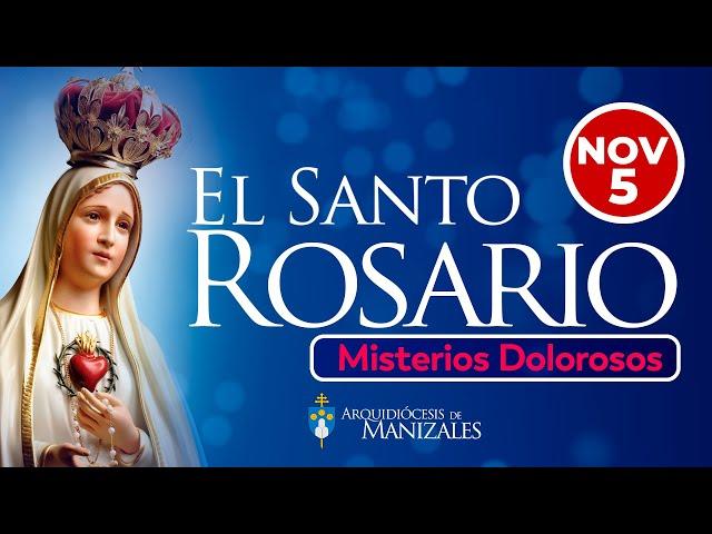 Santo Rosario de hoy martes 5 Noviembre 2024 I Arquidiócesis de Manizales I Misterios Dolorosos.