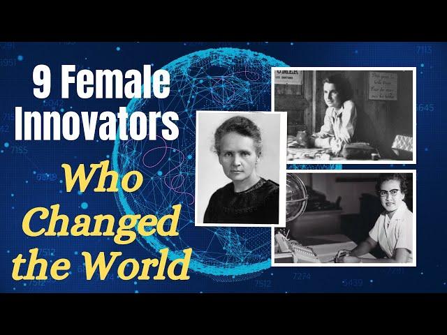 9 Revolutionary Female Innovators that Changed the World