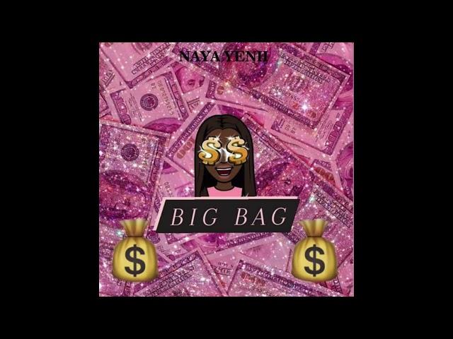 Naya Yenii- Big Bag [Official Audio]