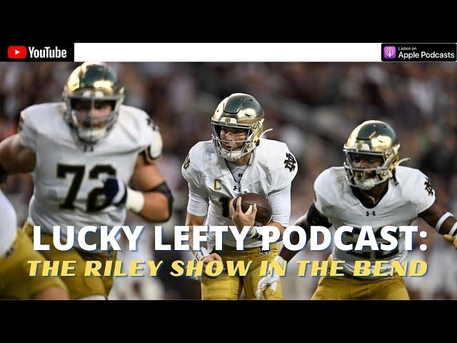 LUCKY LEFTY PODCAST: NOTRE DAME VS. NIU PREDICTIONS | IS THE QB POSITION UNFAIR?