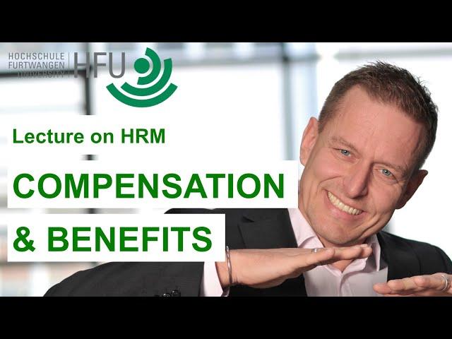 COMPENSATION AND BENEFITS - HRM Lecture 05