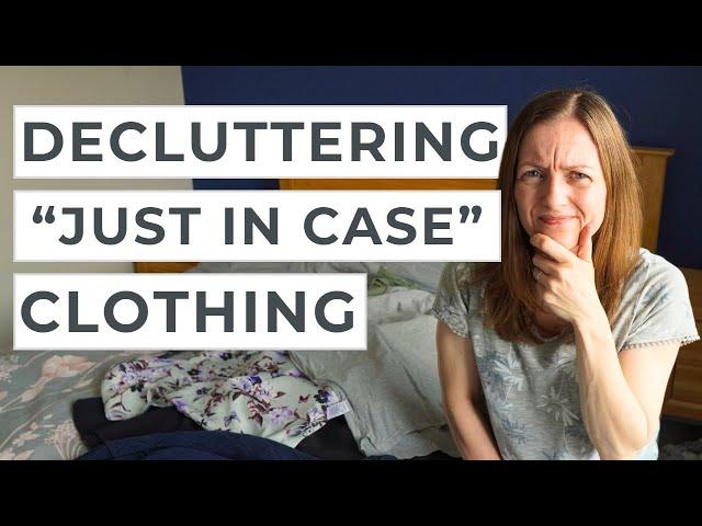 Wardrobe Declutter: Tackling my "Just in Case" Clothes!