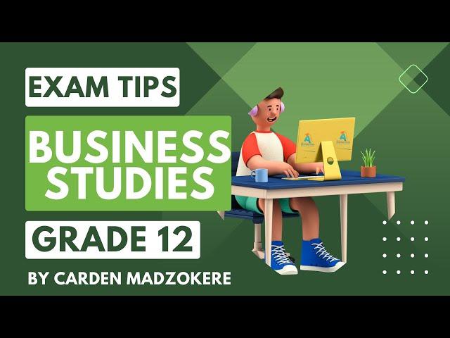 Exam Tips Business Studies Grade 12 by Carden Madzokere TDBS #businessstudies