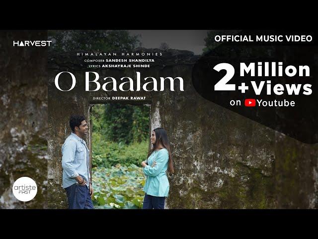 O Baalam Official Music Video I Sandesh Shandilya I Shradha Mishra | Harvest Album