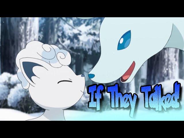 IF POKÉMON TALKED: Snowy Meets an Alolan Ninetales