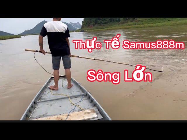 Thực Tế KÍCH Cá Samus888m trên sông khách yên bái trả hàng thực tế !!!