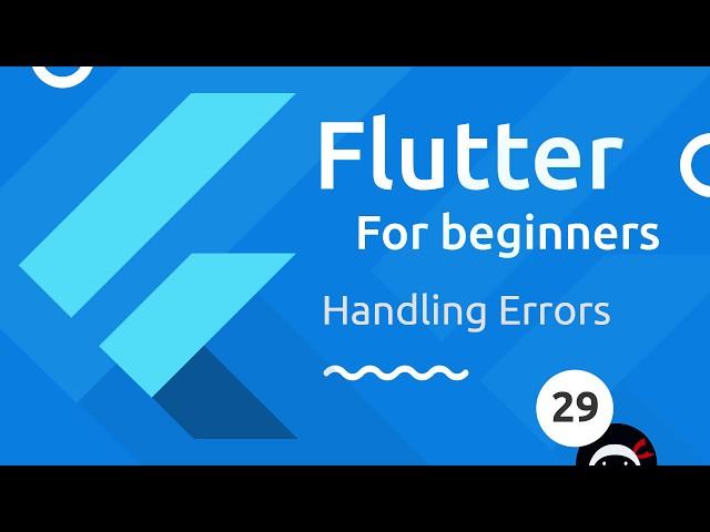 Flutter Tutorial for Beginners #29 - Error Handling