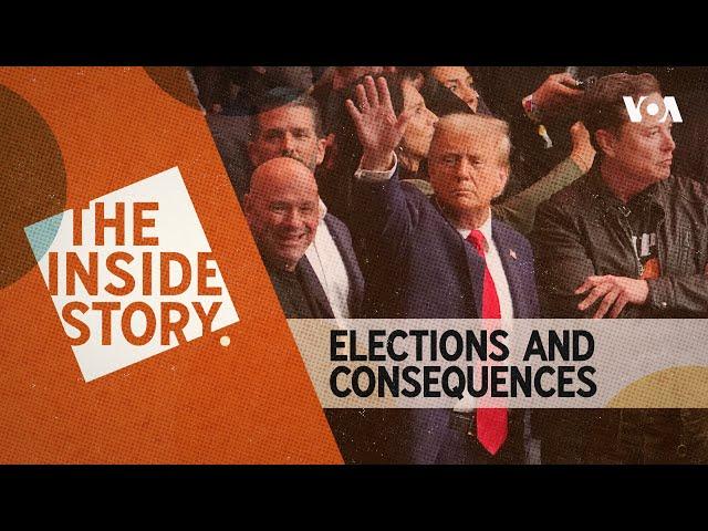 The Inside Story | Elections and Consequences