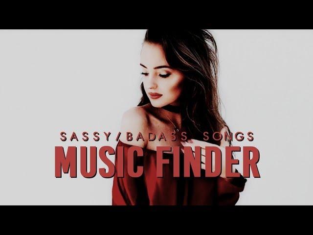 sassy/badass songs | music finder