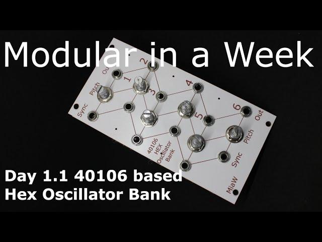 40106 Hex Oscillator Bank - DIY Modular in a Week 1.1