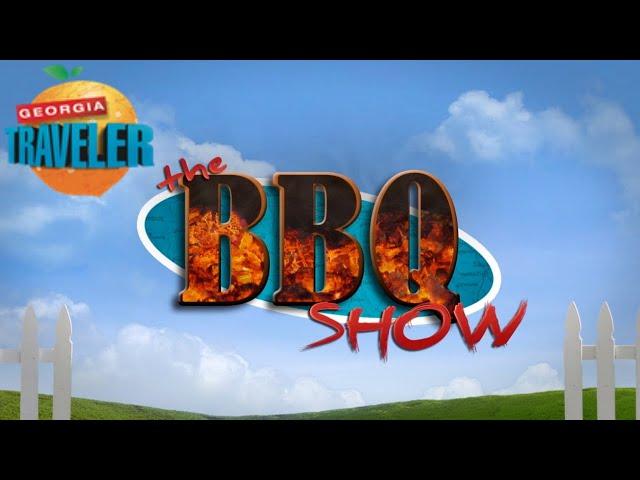 The BBQ Show - A Georgia Traveler Special