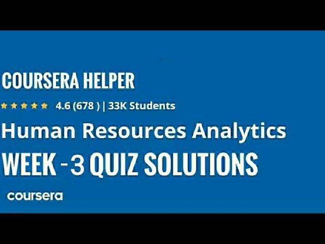 Human Resources Analytics | Week - 3 Quiz Solutions | Coursera | UCIS