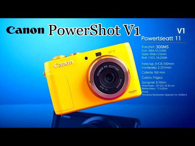 Canon PowerShot V1 -  Everything We Know So Far!!