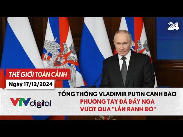 Thế giới TC 17/12: Tổng thống Putin cảnh báo phương Tây đã đẩy Nga vượt qua "lằn ranh đỏ" | VTV24