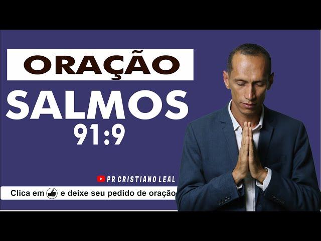 SALMOS 91:9 ORAÇÃO DO DIA