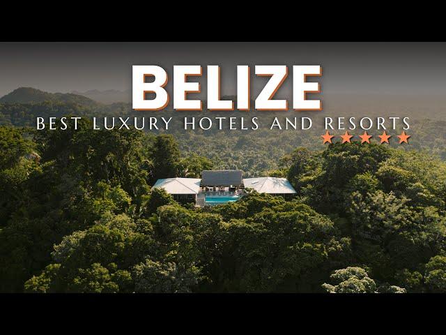 TOP 10 Best Luxury Hotels And Resorts In BELIZE