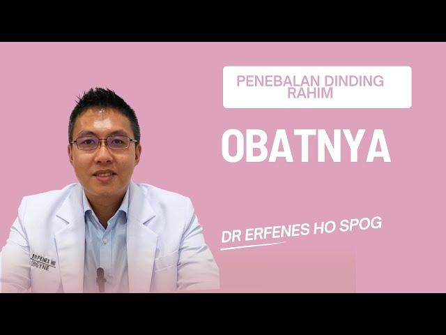 Obat Penebalan Dinding Rahim | dr Erfenes Ho SpoG