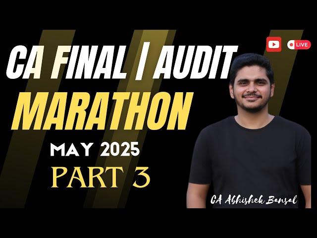 CA Final | Audit Marathon | Part 3 | Live | May 2025 |CA Abhishek Bansal #cafinal #caintermediate