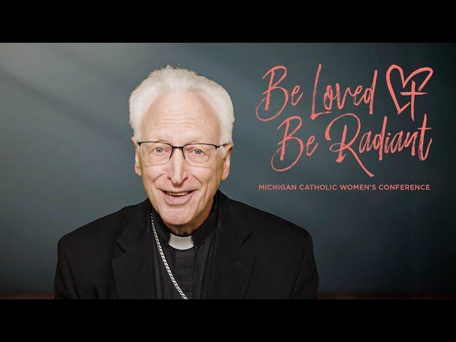 Michigan Catholic Women's Conference 2024: Bishop Boyea Invites You!