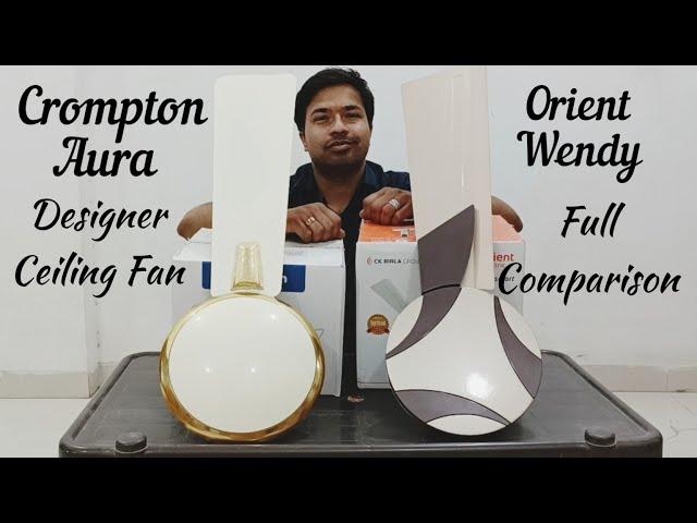 Crompton Aura Vs Orient Wendy Designer Ceiling Fan | Full Comparison