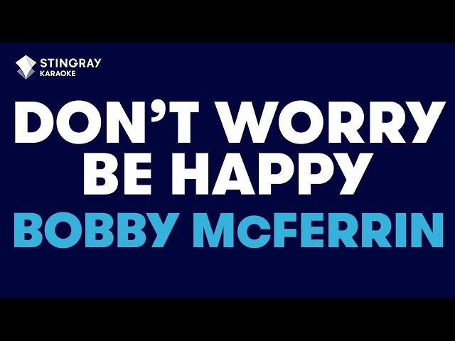 Bobby McFerrin - Don't Worry Be Happy (Karaoke With Lyrics)