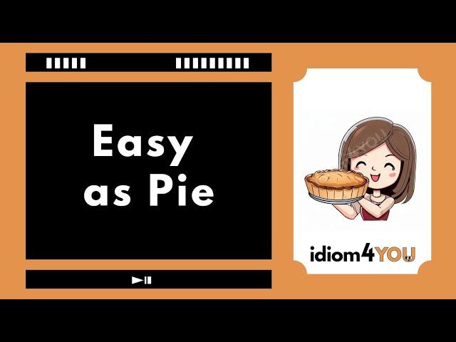 Easy as Pie (idiom) Learn English idioms with meanings, pictures, and examples