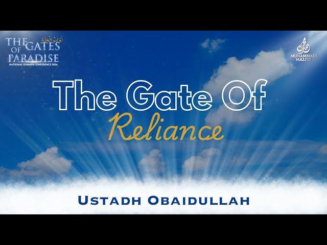 The Gate Of Reliance || Ustadh Obaidullah || The Gates Of Paradise 2024