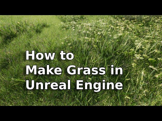 How to Quickly Make Grass in Unreal Engine 4 - UE4 Photorealistic Landscape Tutorial