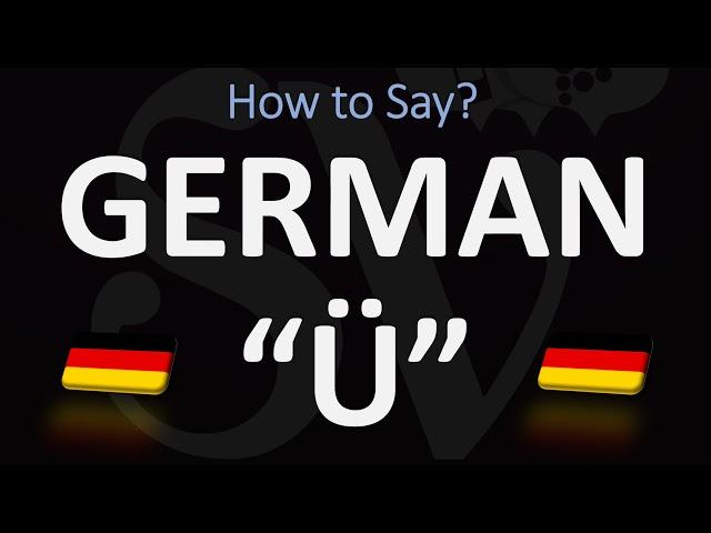 How to Pronounce Ü? | The German Umlaut Ü