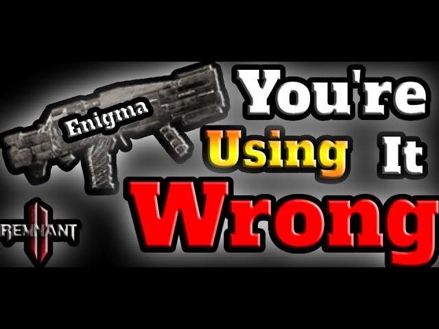 Remnant 2: How to PROPERLY Use ENIGMA