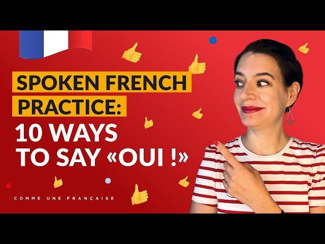 10 Ways French People Say "Oui" - Understand Spoken French