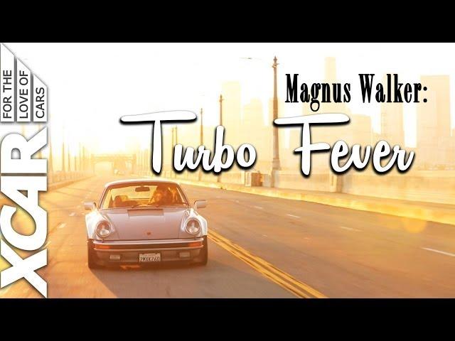 Magnus Walker: Turbo Fever - XCAR