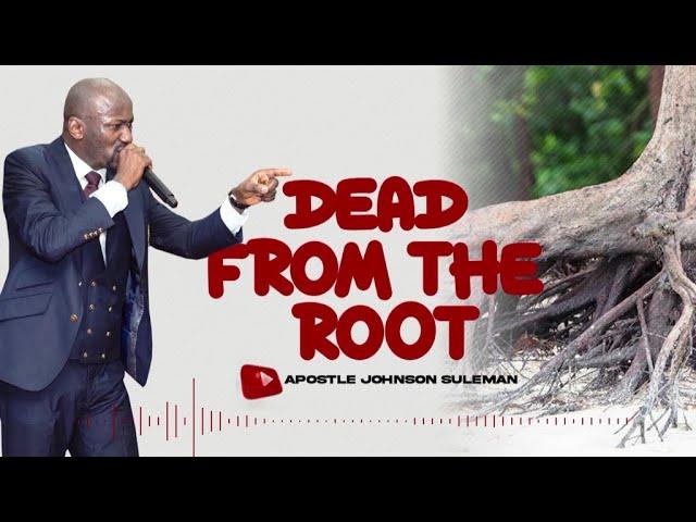 (Audio Message)️DIE FROM THE ROOT || Apostle Johnson Suleman