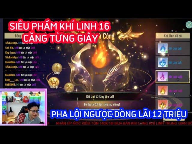 KIẾM THẾ ORIGIN : CHƠI LỚN CẦM ACC ANH IBITE VỐN 1TY2 KIM LONG ĐÚC KHÍ LINH - TÌM VIÊN KHÍ LINH 18