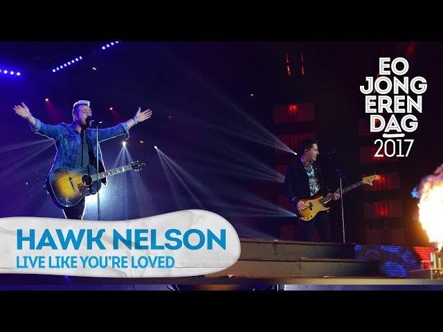 HAWK NELSON - LIVE LIKE YOU'RE LOVED [LIVE at EOJD 2017]