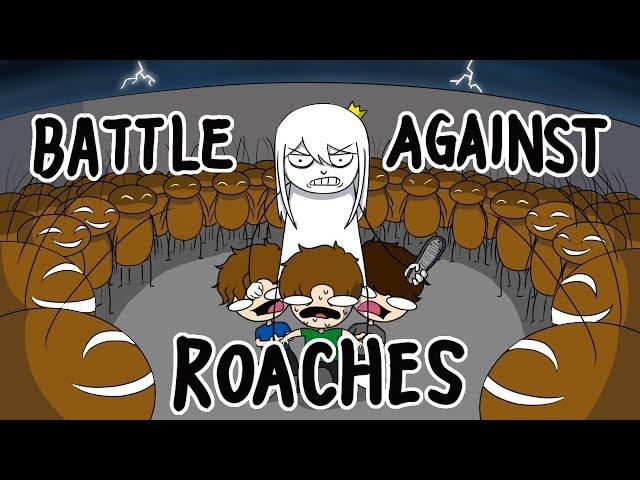 The Battle Against Cockroaches (Ft. Tabbes)