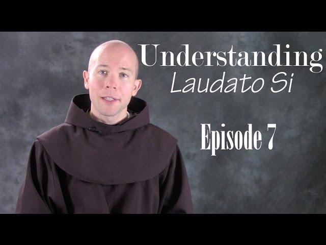 Understanding Laudato Si EP 07: "The 'Technocratic Paradigm'"