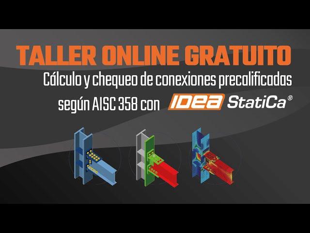 WEBINAR | Cálculo y chequeo de conexiones precalificadas según AISC 358 con IDEA StatiCa