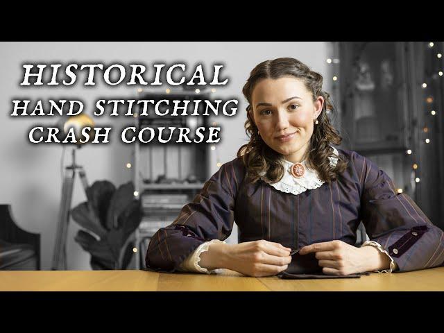 7 MUST-KNOW Hand Sewing Stitches for Historical Fashion